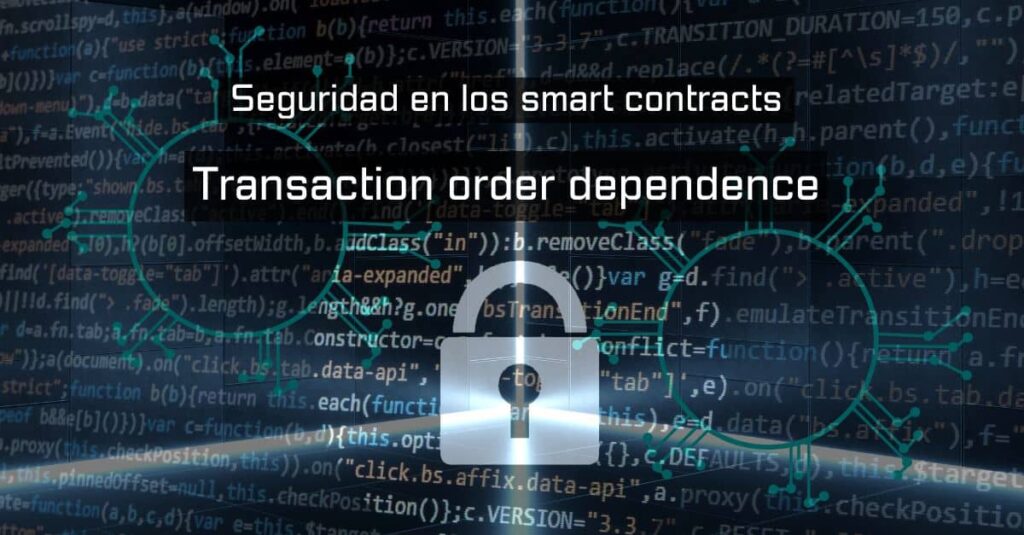 Que_es_la_vulnerabilidad_de_smart_contracts_Transactcion_order_dependence_y_como_evitarla_por_Juan_Fuente_desarrollador