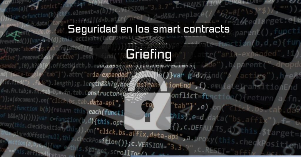 Ataque_de_Griefing._Seguridad_en_los_smart_contracts_en_Ethereum_y_blockchain_con_Solidity._By_Juan_Fuente_